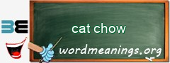 WordMeaning blackboard for cat chow